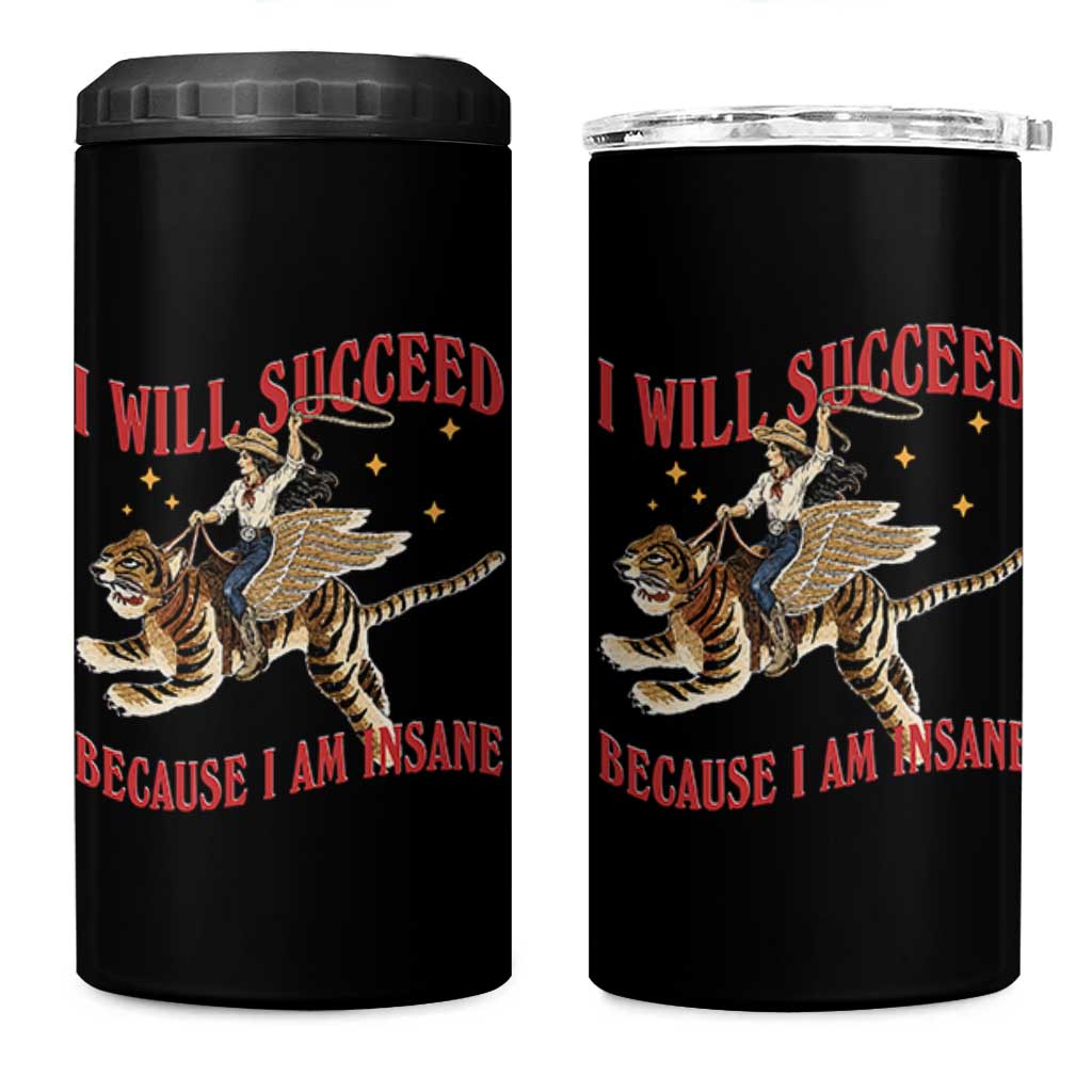 Vintage Western Cowgirl Riding Winged Tiger Graphic 4 in 1 Can Cooler Tumbler I Will Succeed Because I Am Insane Chaotic Motivation Meme