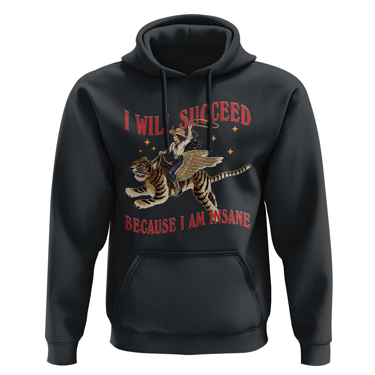Vintage Western Cowgirl Riding Winged Tiger Graphic Hoodie I Will Succeed Because I Am Insane Chaotic Motivation Meme