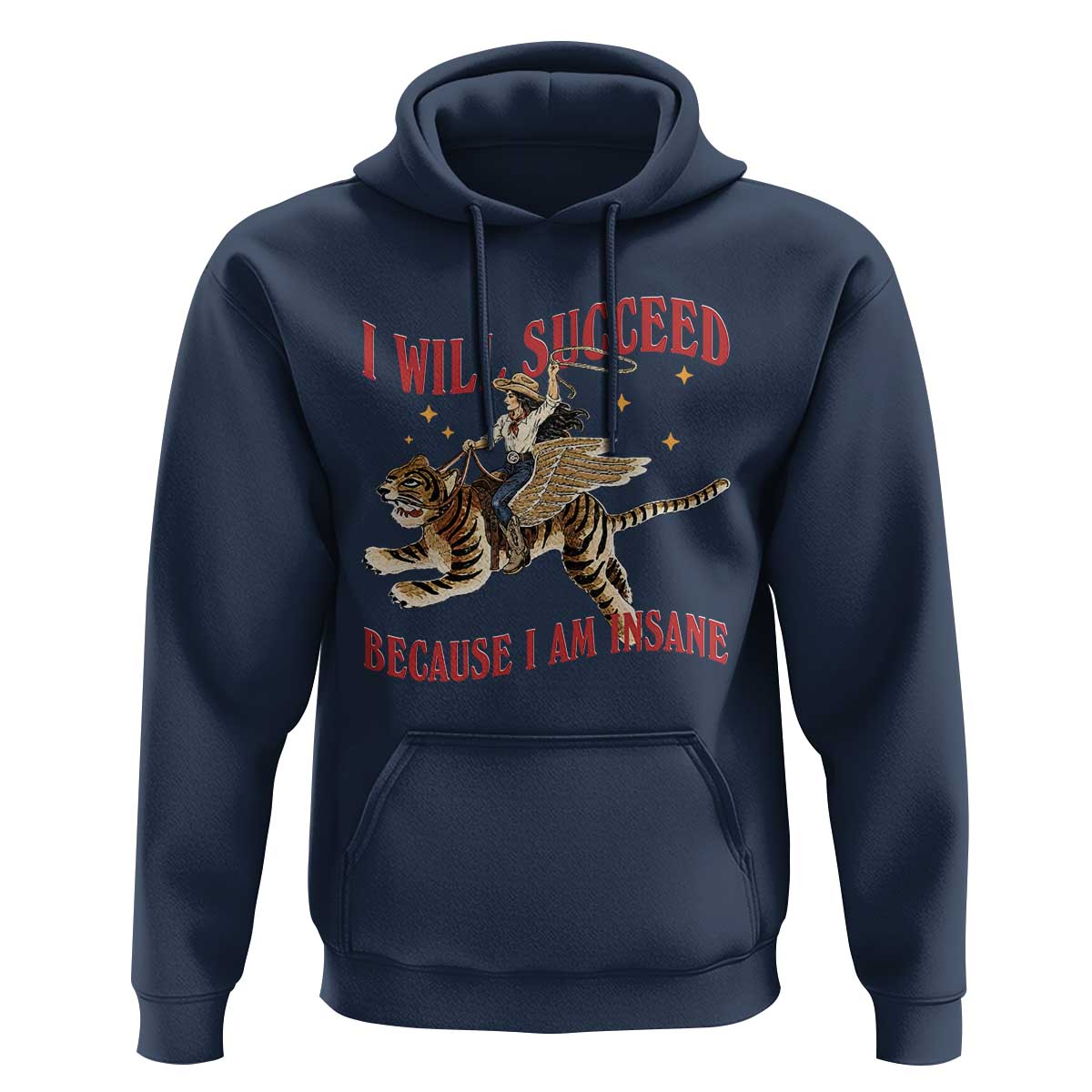 Vintage Western Cowgirl Riding Winged Tiger Graphic Hoodie I Will Succeed Because I Am Insane Chaotic Motivation Meme