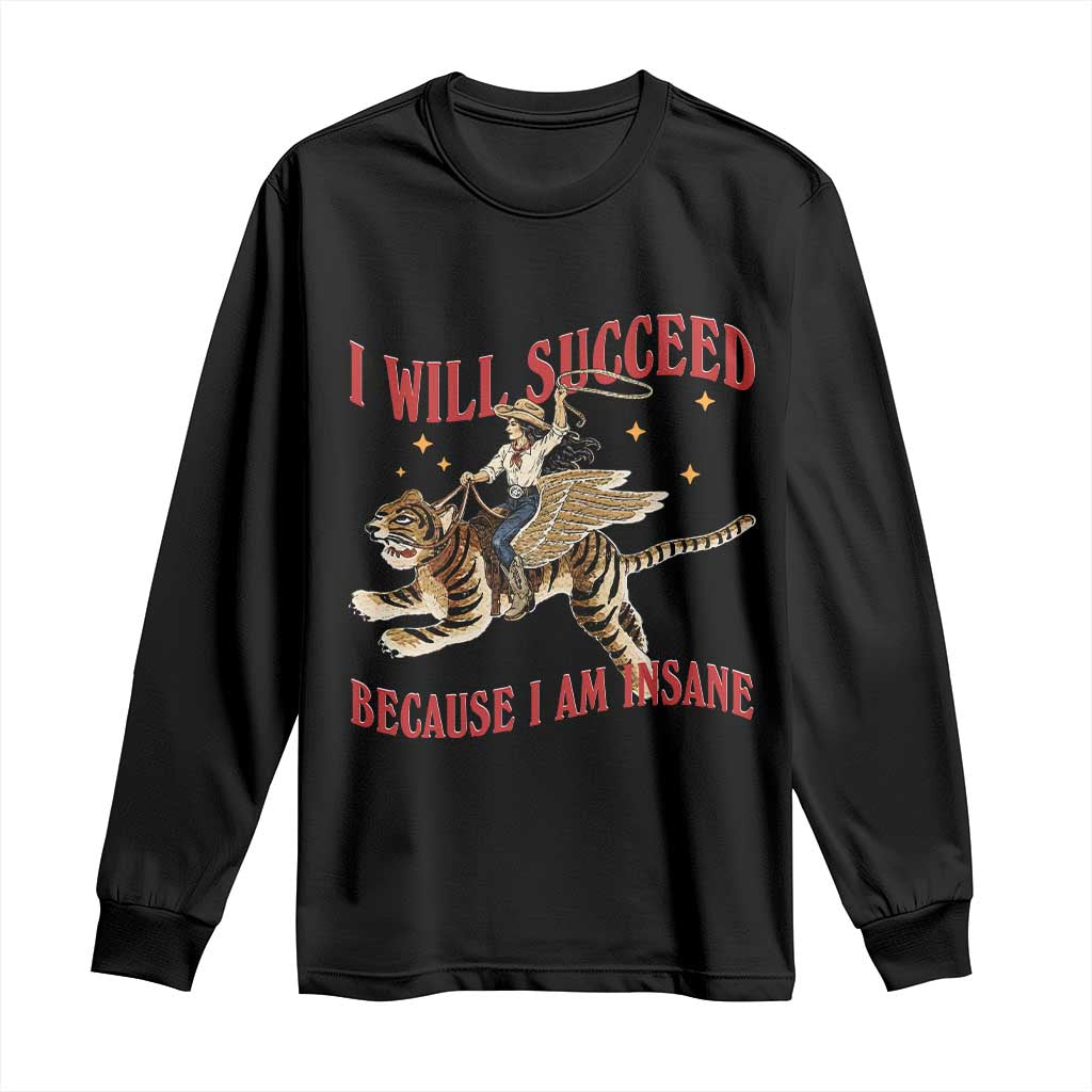 Vintage Western Cowgirl Riding Winged Tiger Graphic Long Sleeve Shirt I Will Succeed Because I Am Insane Chaotic Motivation Meme
