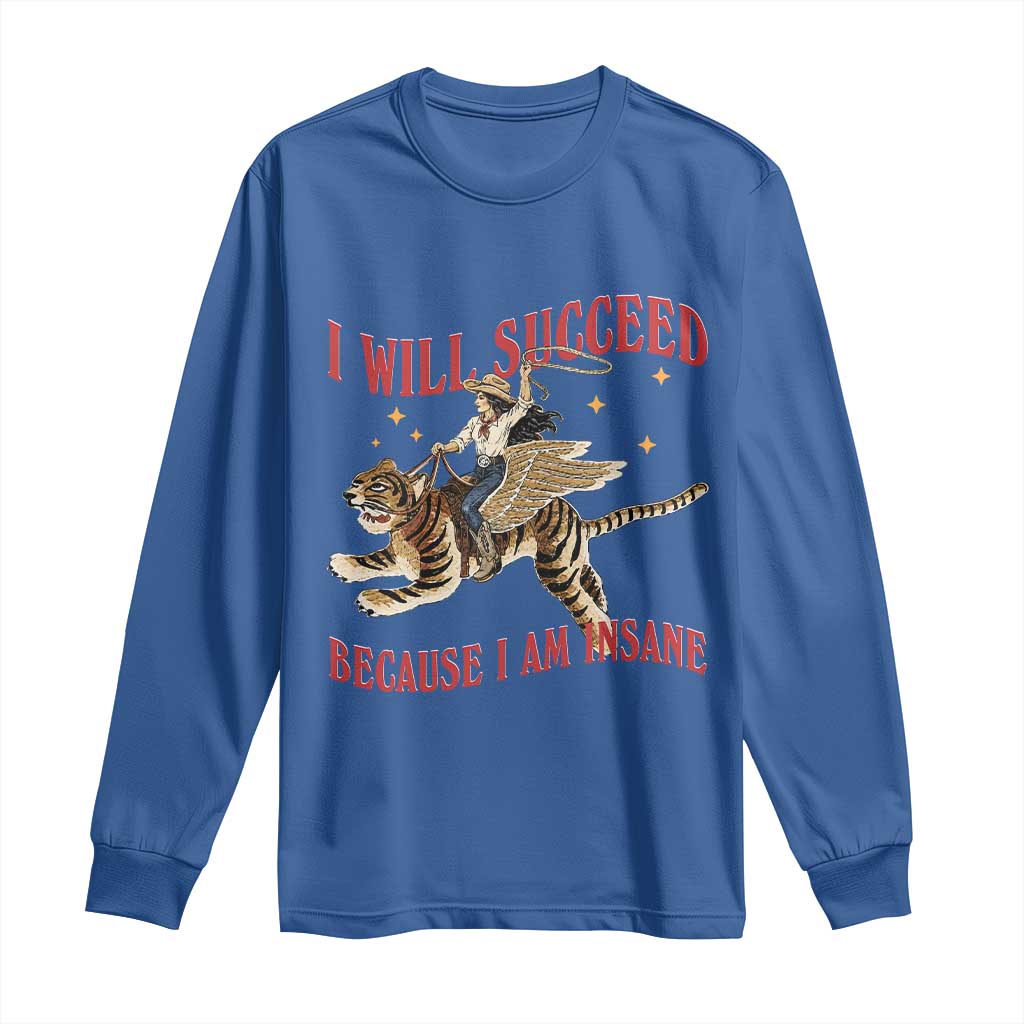 Vintage Western Cowgirl Riding Winged Tiger Graphic Long Sleeve Shirt I Will Succeed Because I Am Insane Chaotic Motivation Meme