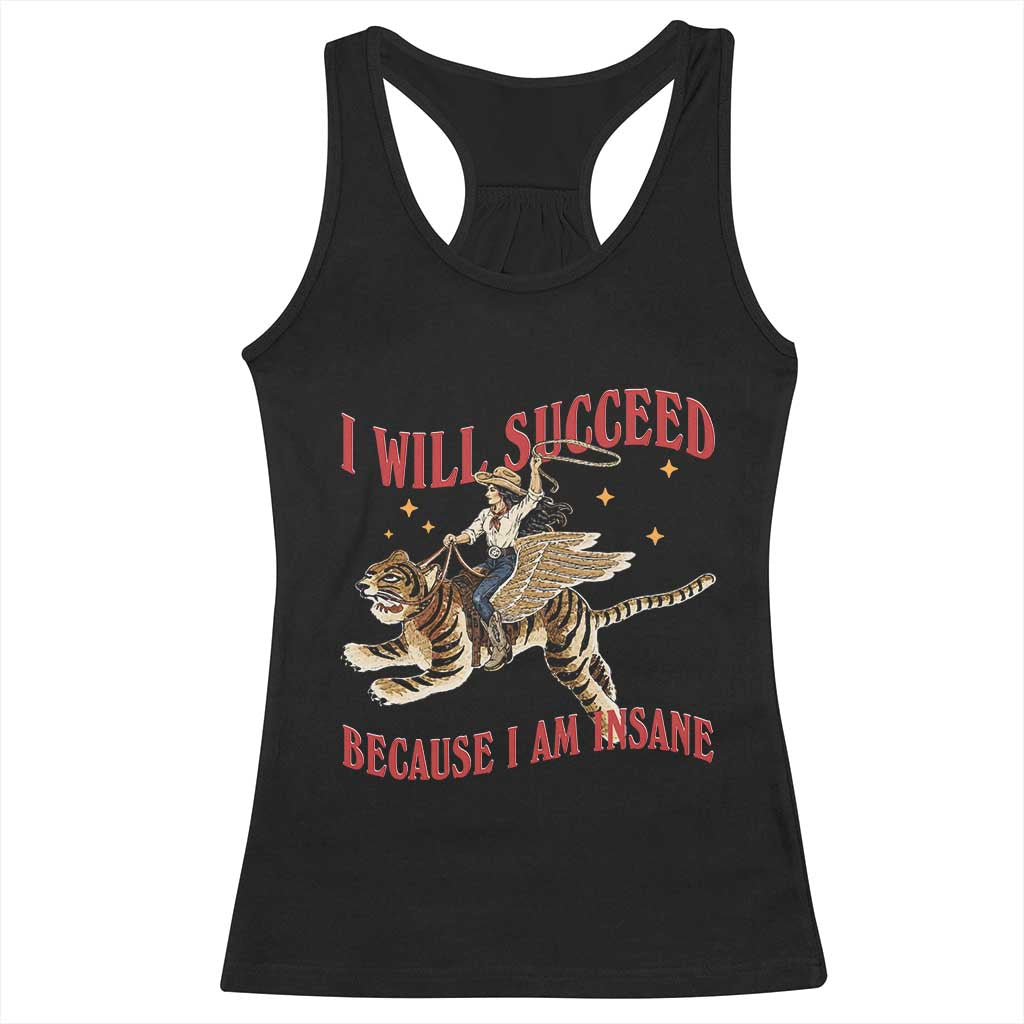 Vintage Western Cowgirl Riding Winged Tiger Graphic Racerback Tank Top I Will Succeed Because I Am Insane Chaotic Motivation Meme