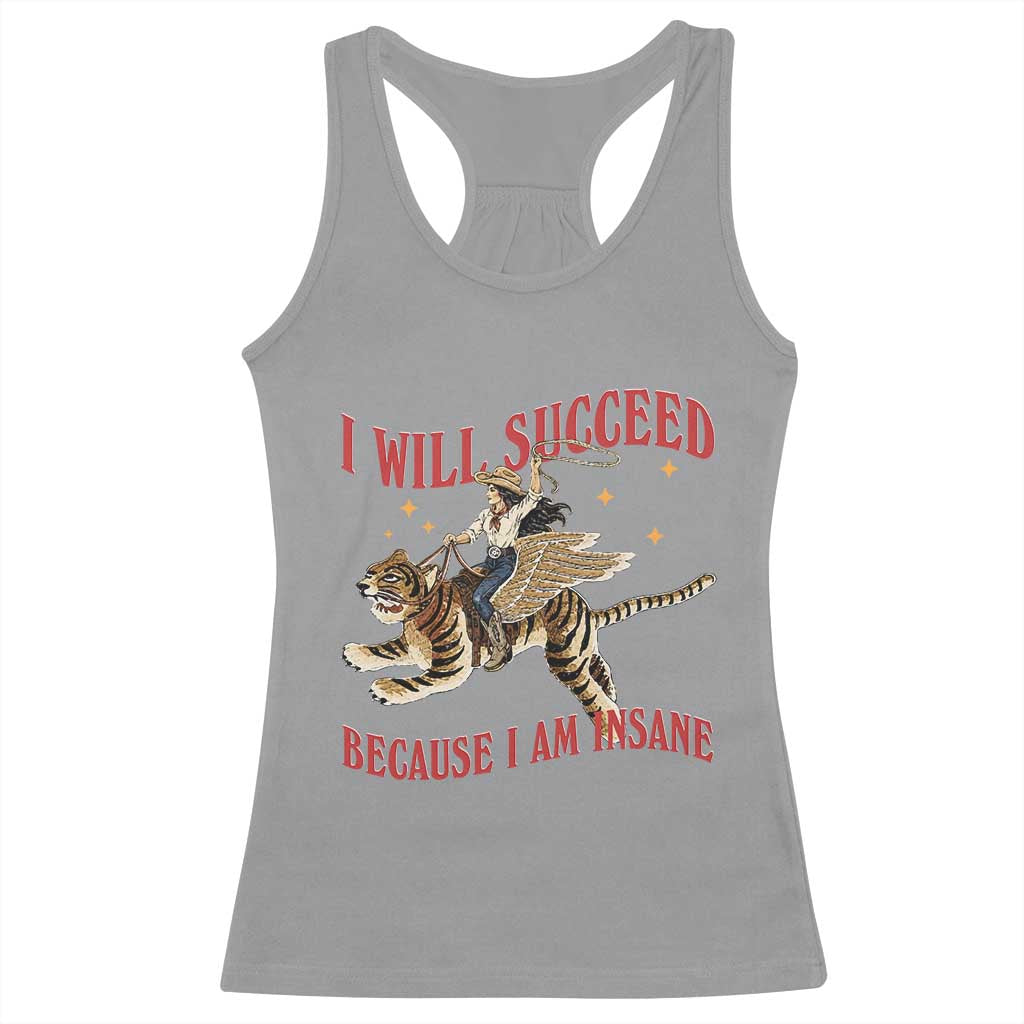 Vintage Western Cowgirl Riding Winged Tiger Graphic Racerback Tank Top I Will Succeed Because I Am Insane Chaotic Motivation Meme