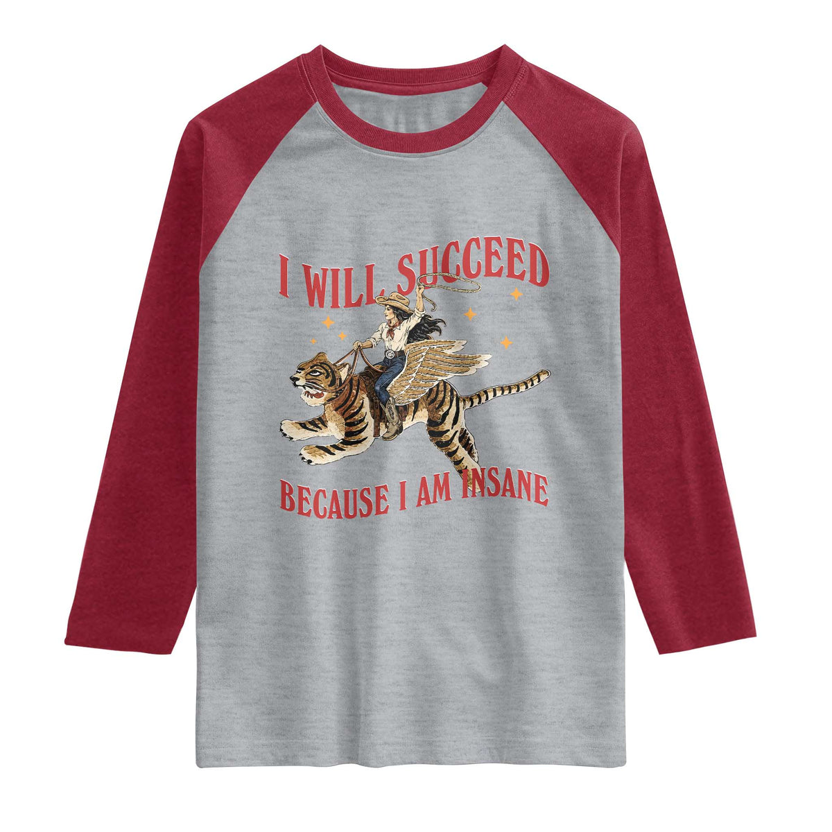 Vintage Western Cowgirl Riding Winged Tiger Graphic Raglan Shirt I Will Succeed Because I Am Insane Chaotic Motivation Meme