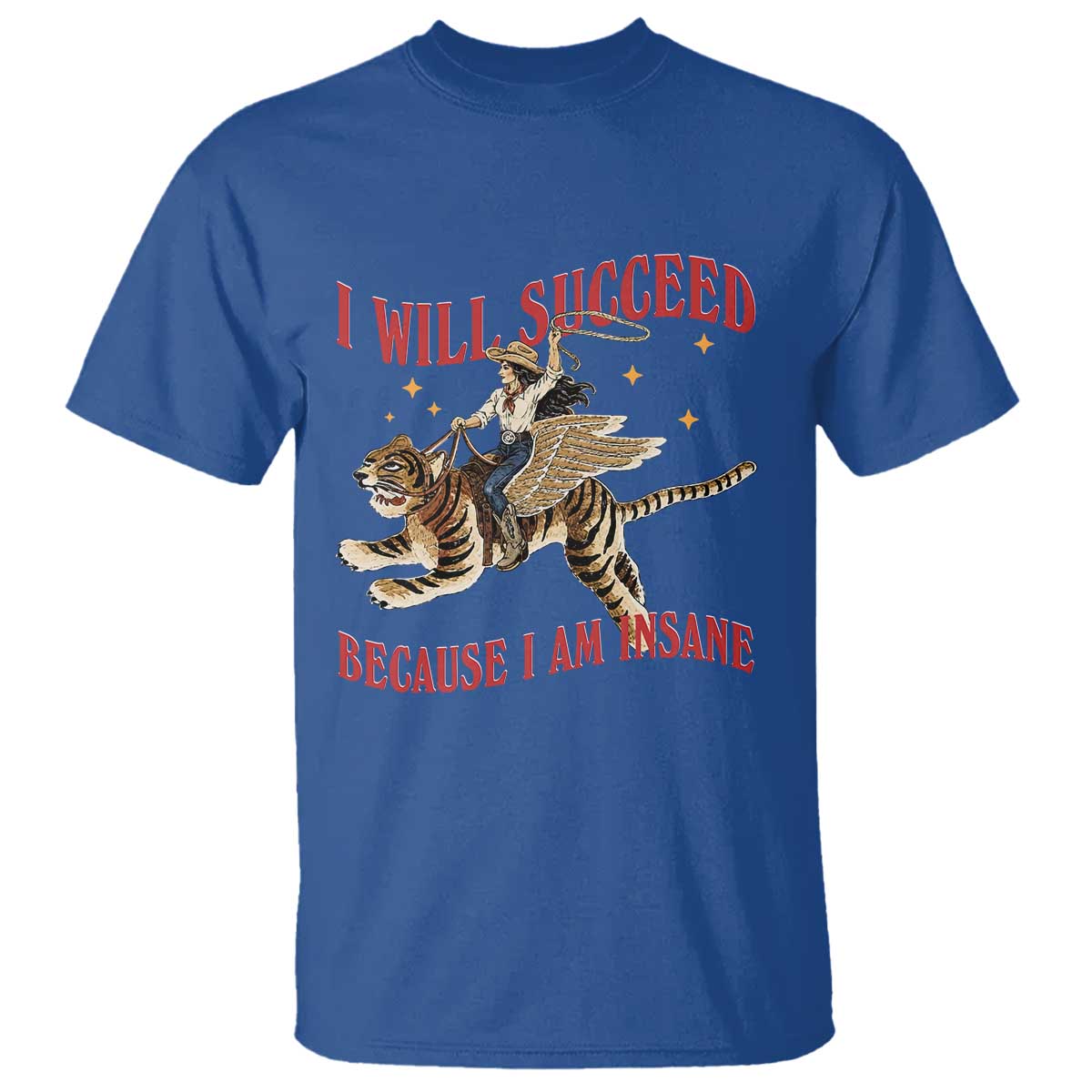 Vintage Western Cowgirl Riding Winged Tiger Graphic T Shirt I Will Succeed Because I Am Insane Chaotic Motivation Meme