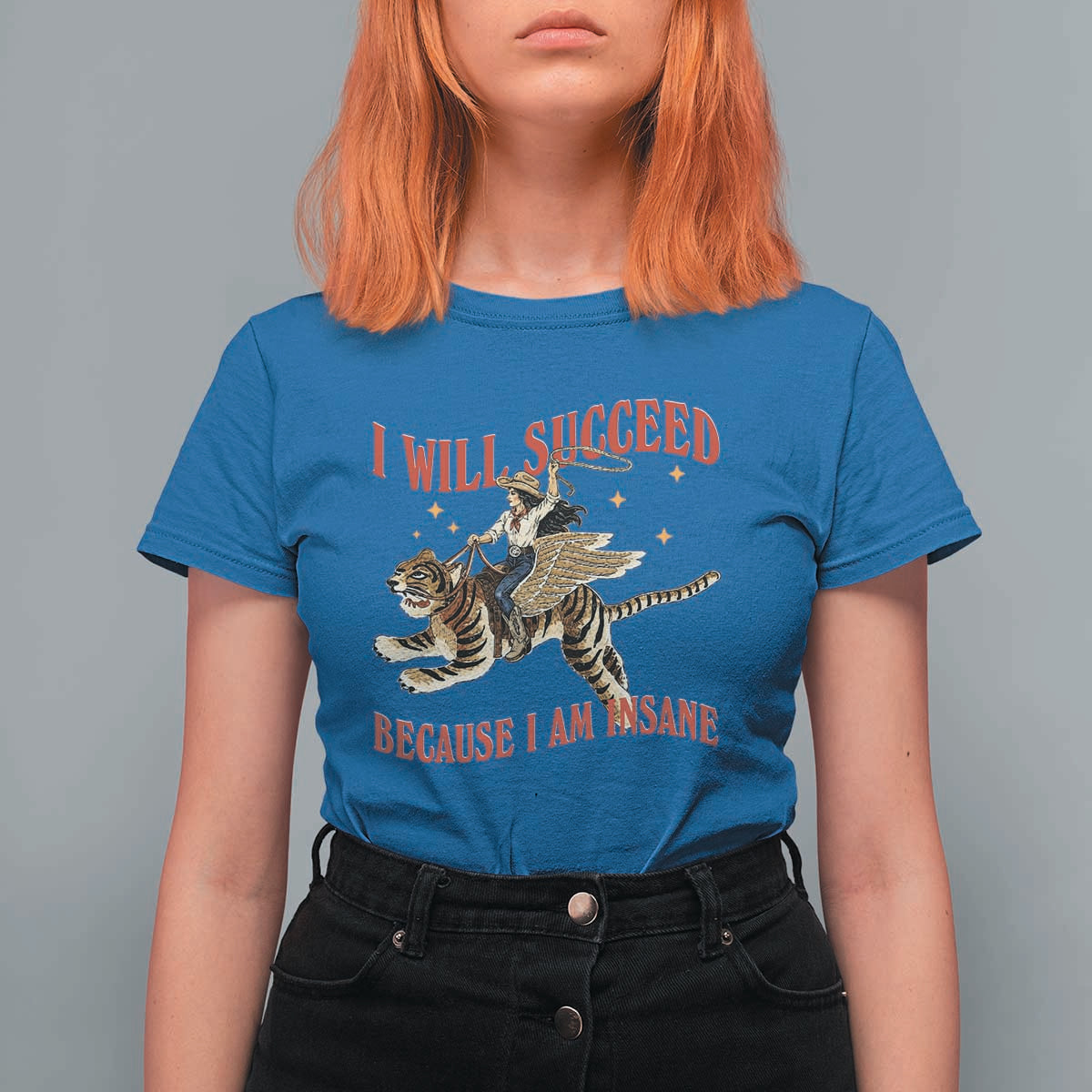 Vintage Western Cowgirl Riding Winged Tiger Graphic T Shirt For Women I Will Succeed Because I Am Insane Chaotic Motivation Meme