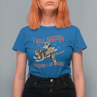 Vintage Western Cowgirl Riding Winged Tiger Graphic T Shirt For Women I Will Succeed Because I Am Insane Chaotic Motivation Meme