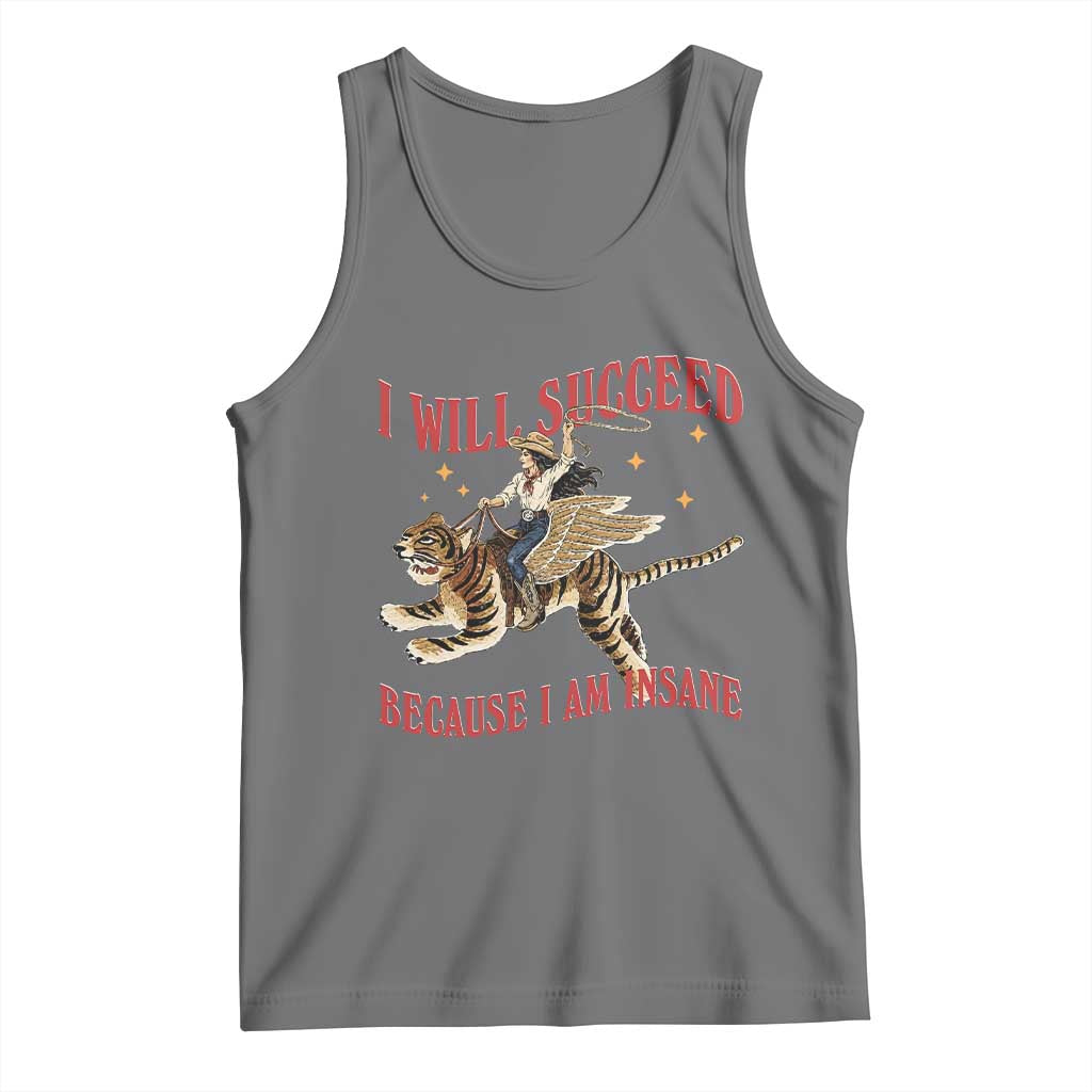 Vintage Western Cowgirl Riding Winged Tiger Graphic Tank Top I Will Succeed Because I Am Insane Chaotic Motivation Meme