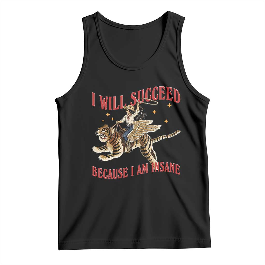 Vintage Western Cowgirl Riding Winged Tiger Graphic Tank Top I Will Succeed Because I Am Insane Chaotic Motivation Meme