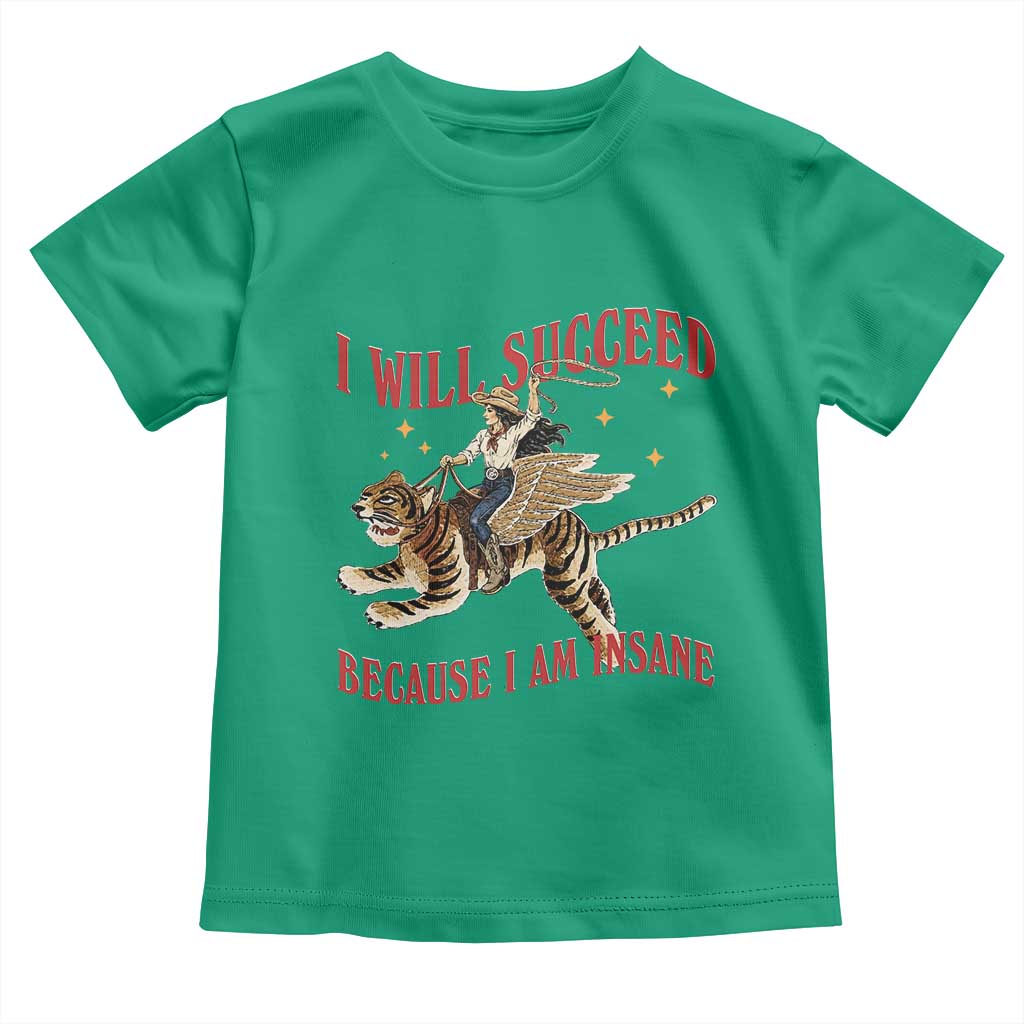 Vintage Western Cowgirl Riding Winged Tiger Graphic Toddler T Shirt I Will Succeed Because I Am Insane Chaotic Motivation Meme