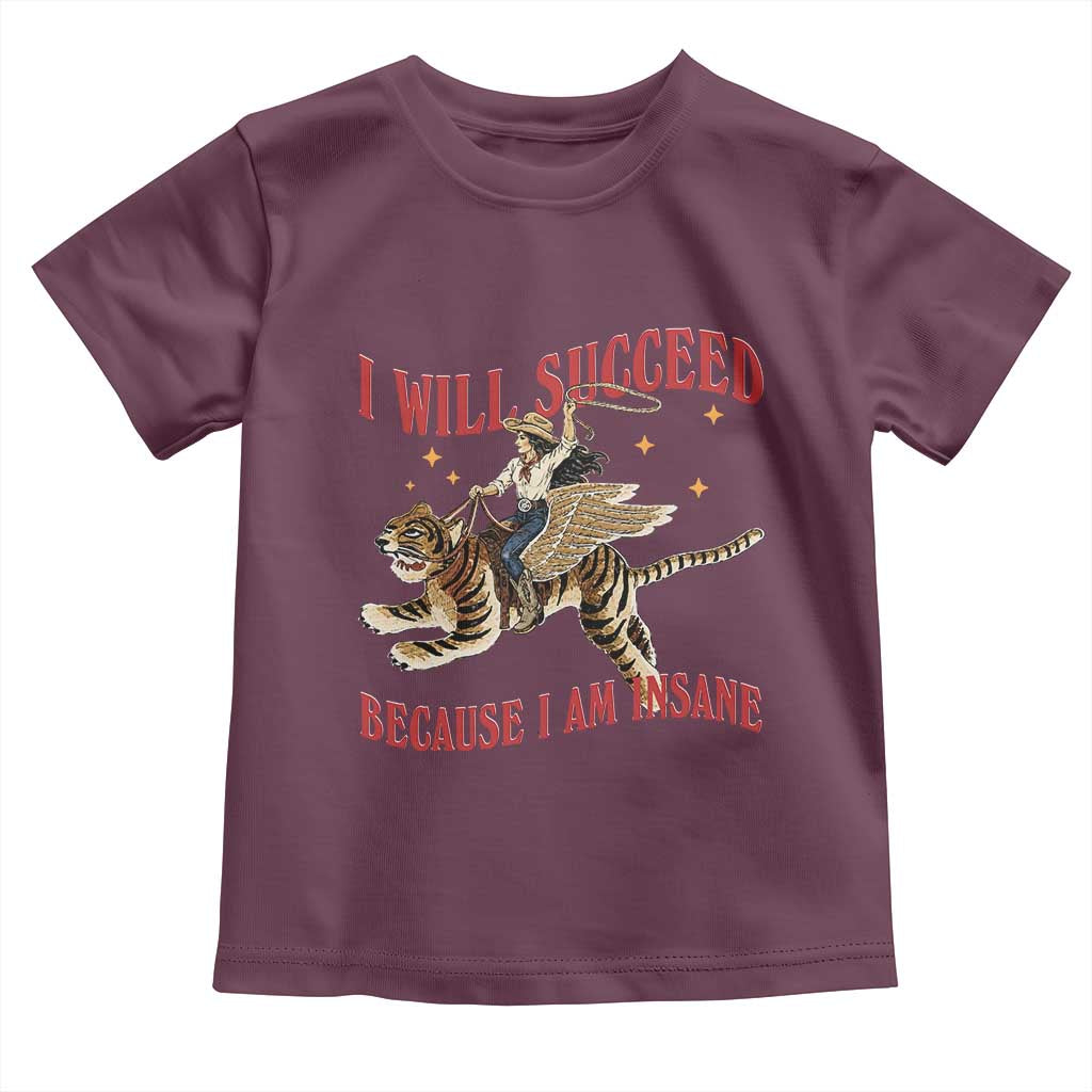 Vintage Western Cowgirl Riding Winged Tiger Graphic Toddler T Shirt I Will Succeed Because I Am Insane Chaotic Motivation Meme