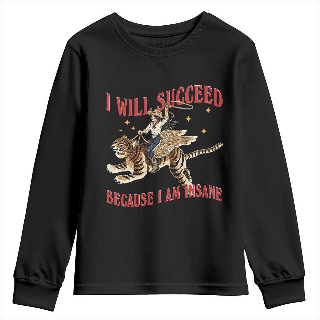 Vintage Western Cowgirl Riding Winged Tiger Graphic Youth Sweatshirt I Will Succeed Because I Am Insane Chaotic Motivation Meme