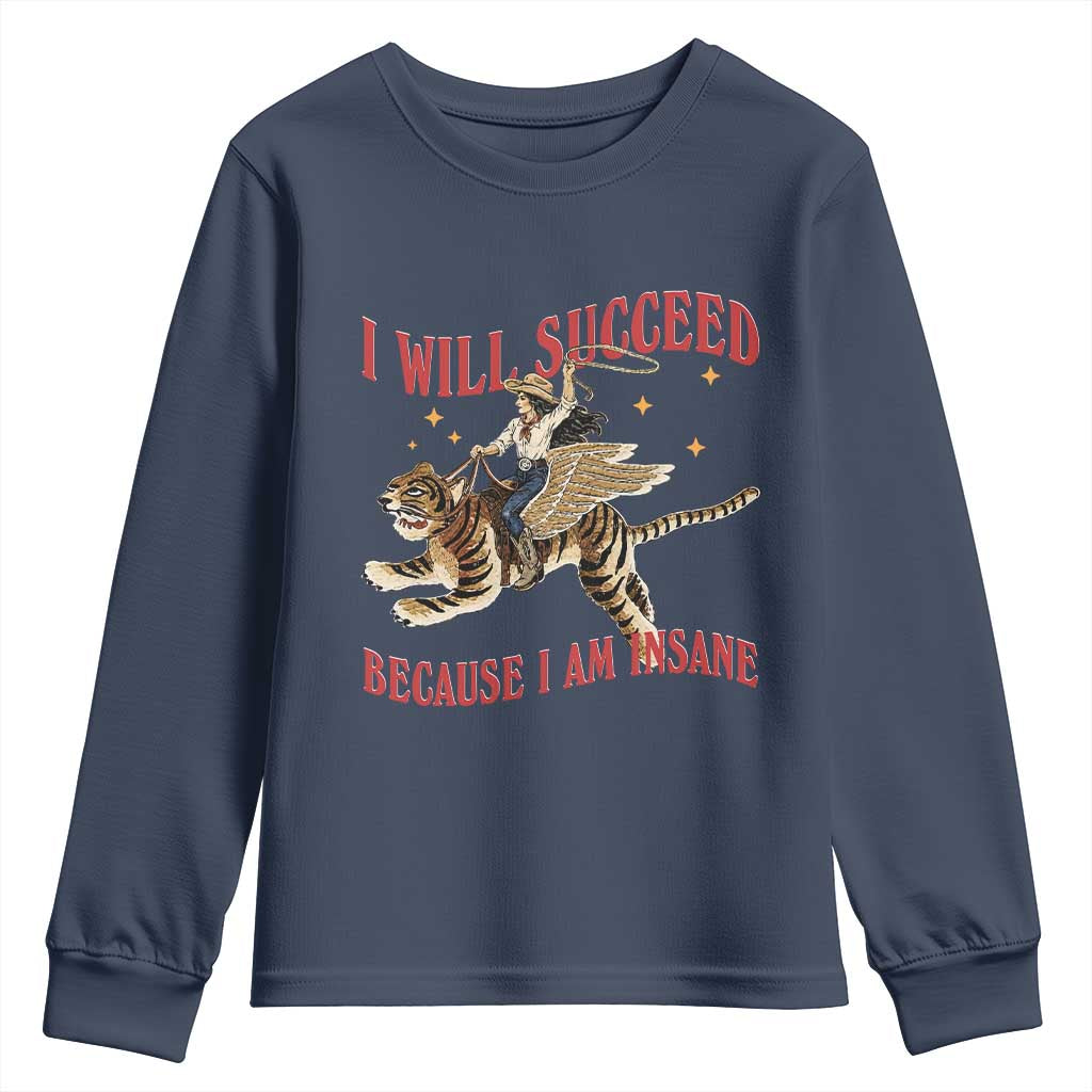 Vintage Western Cowgirl Riding Winged Tiger Graphic Youth Sweatshirt I Will Succeed Because I Am Insane Chaotic Motivation Meme