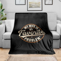 My Wife Is My Favorite Problem Vintage Circular Badge Graphic Throw Blanket Funny Husband Marriage Humor
