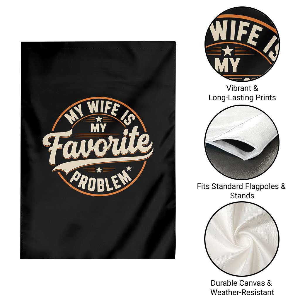 My Wife Is My Favorite Problem Vintage Circular Badge Graphic Garden Flag Funny Husband Marriage Humor