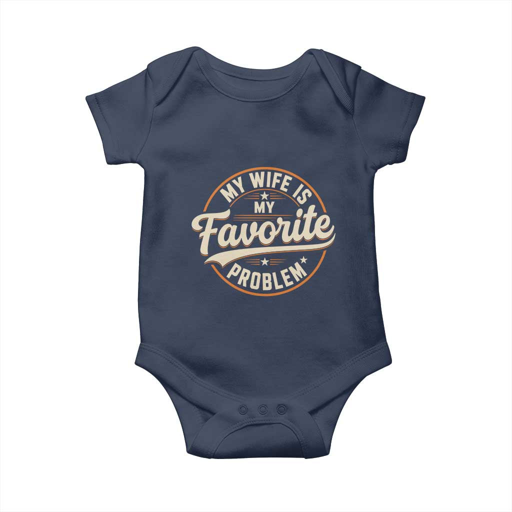 My Wife Is My Favorite Problem Vintage Circular Badge Graphic Baby Onesie Funny Husband Marriage Humor