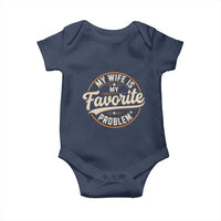 My Wife Is My Favorite Problem Vintage Circular Badge Graphic Baby Onesie Funny Husband Marriage Humor