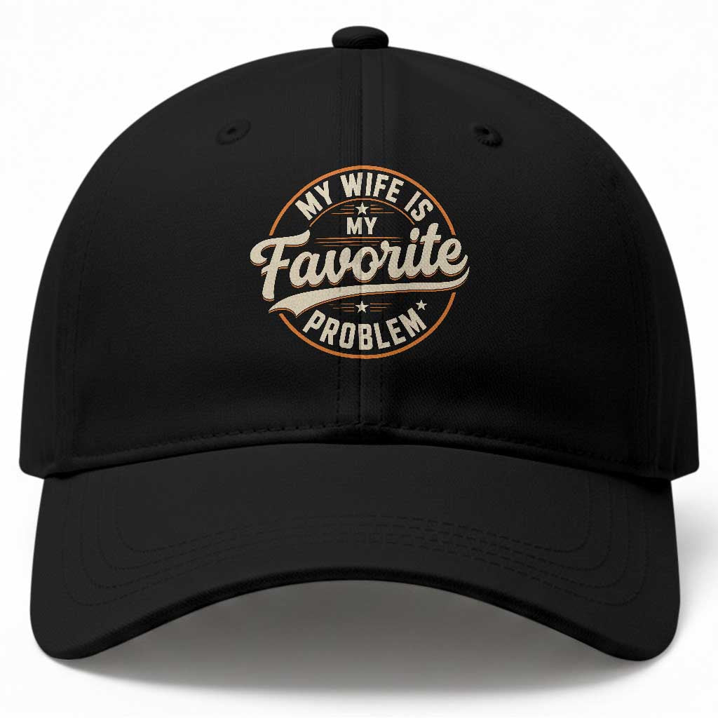 My Wife Is My Favorite Problem Vintage Circular Badge Graphic Baseball Cap Funny Husband Marriage Humor