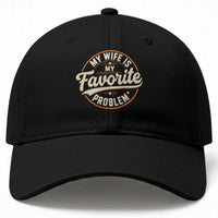 My Wife Is My Favorite Problem Vintage Circular Badge Graphic Baseball Cap Funny Husband Marriage Humor