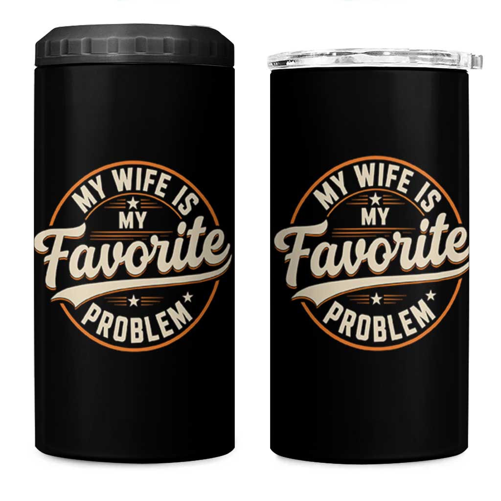 My Wife Is My Favorite Problem Vintage Circular Badge Graphic 4 in 1 Can Cooler Tumbler Funny Husband Marriage Humor