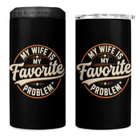 My Wife Is My Favorite Problem Vintage Circular Badge Graphic 4 in 1 Can Cooler Tumbler Funny Husband Marriage Humor