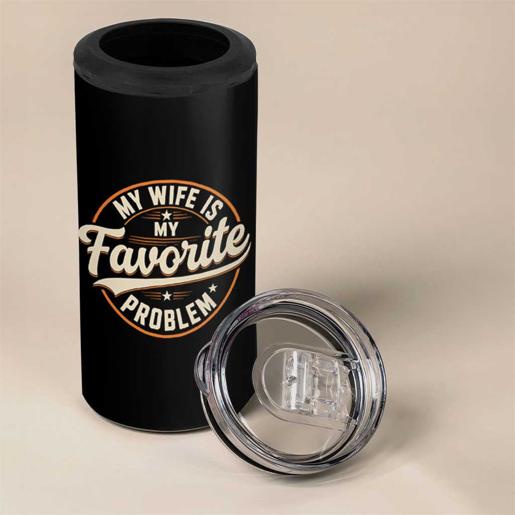 My Wife Is My Favorite Problem Vintage Circular Badge Graphic 4 in 1 Can Cooler Tumbler Funny Husband Marriage Humor