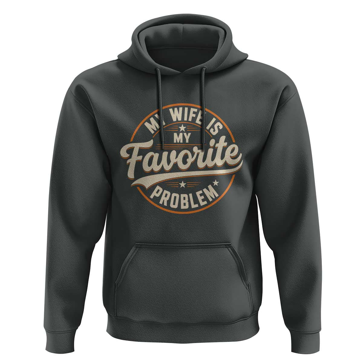 My Wife Is My Favorite Problem Vintage Circular Badge Graphic Hoodie Funny Husband Marriage Humor