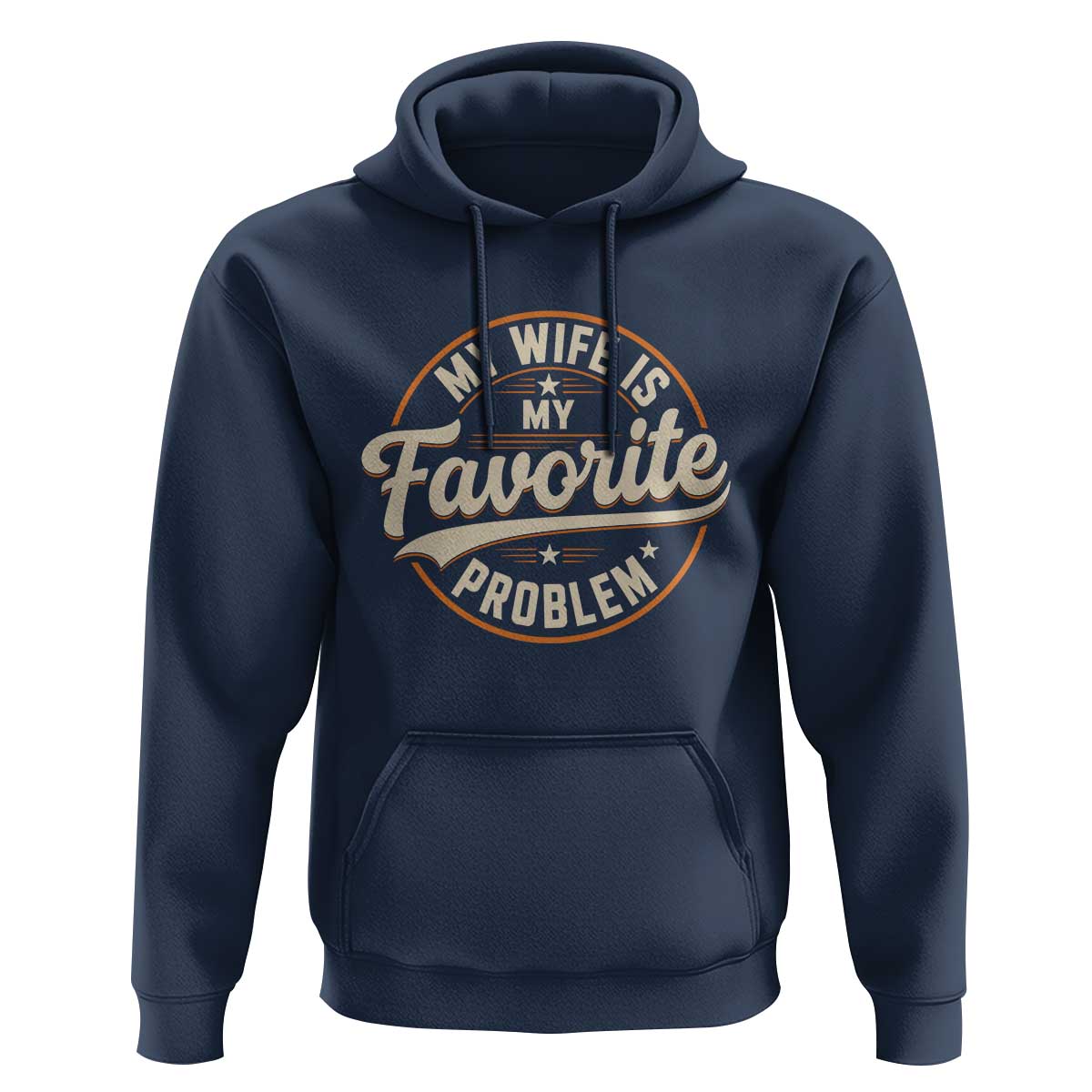 My Wife Is My Favorite Problem Vintage Circular Badge Graphic Hoodie Funny Husband Marriage Humor