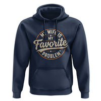 My Wife Is My Favorite Problem Vintage Circular Badge Graphic Hoodie Funny Husband Marriage Humor
