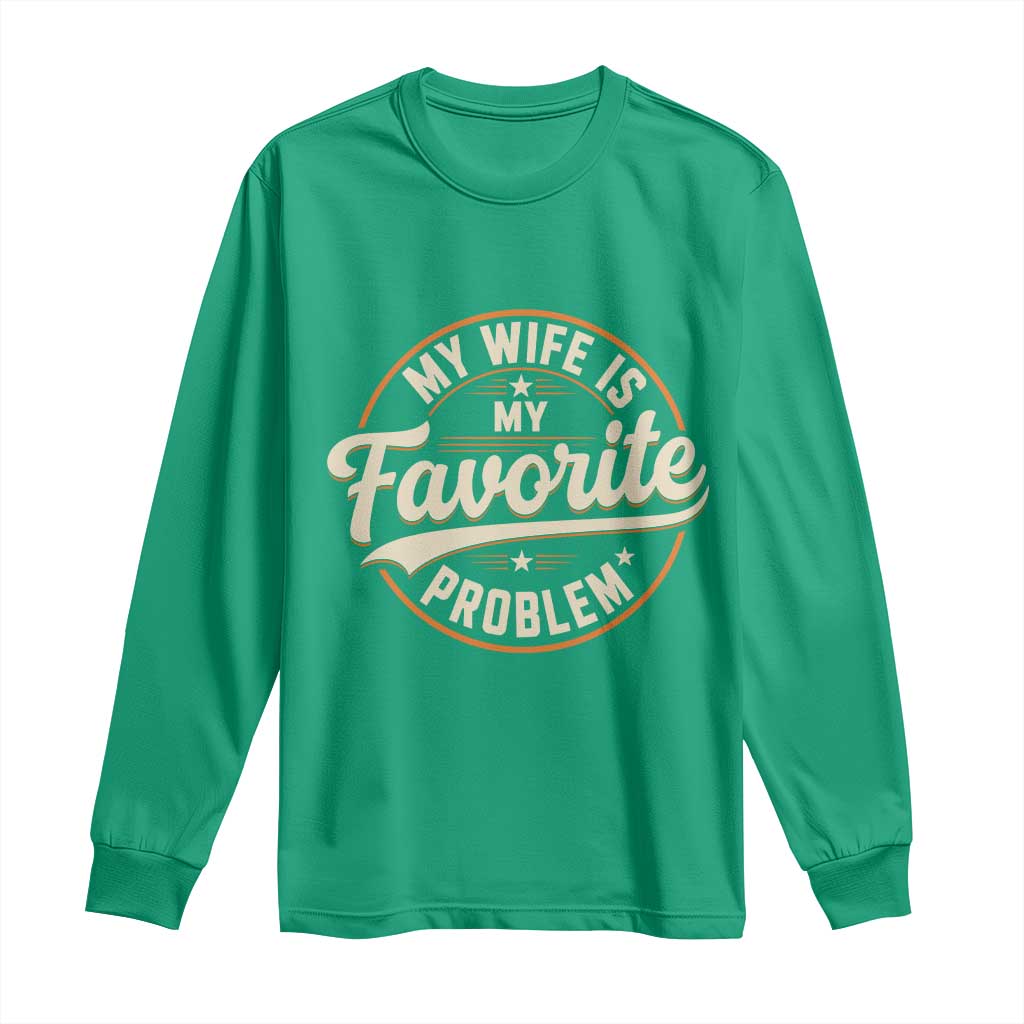 My Wife Is My Favorite Problem Vintage Circular Badge Graphic Long Sleeve Shirt Funny Husband Marriage Humor