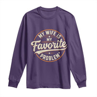 My Wife Is My Favorite Problem Vintage Circular Badge Graphic Long Sleeve Shirt Funny Husband Marriage Humor