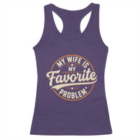 My Wife Is My Favorite Problem Vintage Circular Badge Graphic Racerback Tank Top Funny Husband Marriage Humor