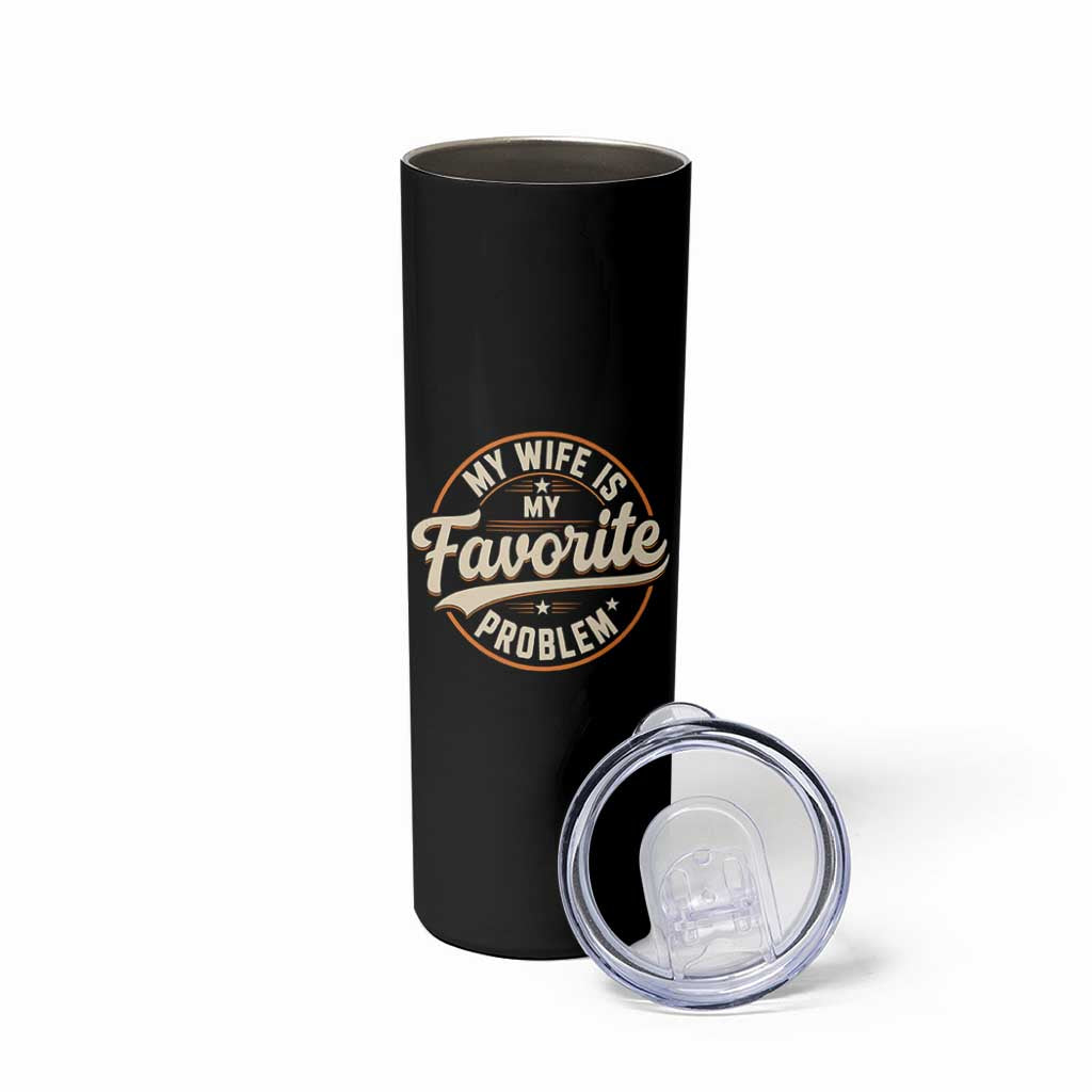 My Wife Is My Favorite Problem Vintage Circular Badge Graphic Skinny Tumbler Funny Husband Marriage Humor