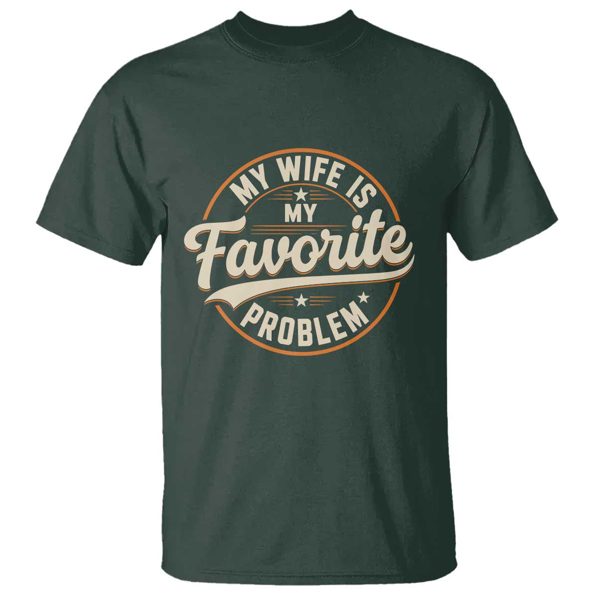 My Wife Is My Favorite Problem Vintage Circular Badge Graphic T Shirt Funny Husband Marriage Humor