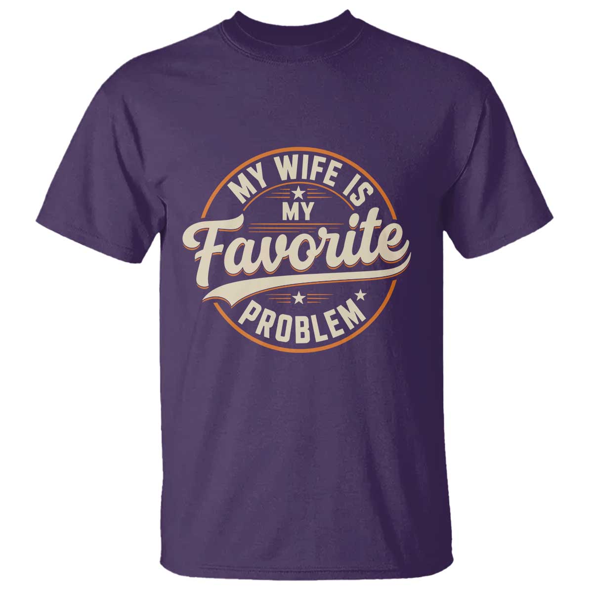 My Wife Is My Favorite Problem Vintage Circular Badge Graphic T Shirt Funny Husband Marriage Humor