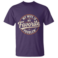 My Wife Is My Favorite Problem Vintage Circular Badge Graphic T Shirt Funny Husband Marriage Humor