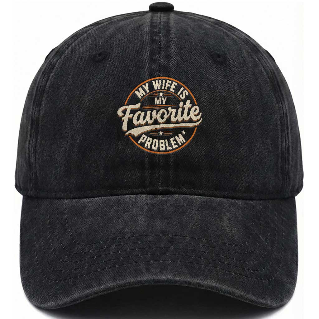 My Wife Is My Favorite Problem Vintage Circular Badge Graphic Washed Cotton Baseball Cap Funny Husband Marriage Humor