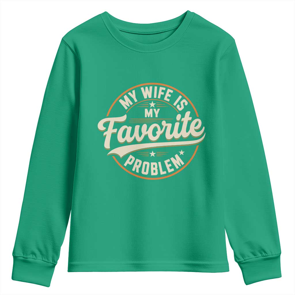 My Wife Is My Favorite Problem Vintage Circular Badge Graphic Youth Sweatshirt Funny Husband Marriage Humor