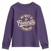 My Wife Is My Favorite Problem Vintage Circular Badge Graphic Youth Sweatshirt Funny Husband Marriage Humor