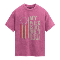 My Wife Is My Favorite Problem Betsy Ross Flag Washed Cotton T-Shirt Funny Patriotic Husband Marriage Humor