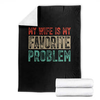 My Wife Is My Favorite Problem Retro 70s Typography Throw Blanket Funny Husband Marriage Humor
