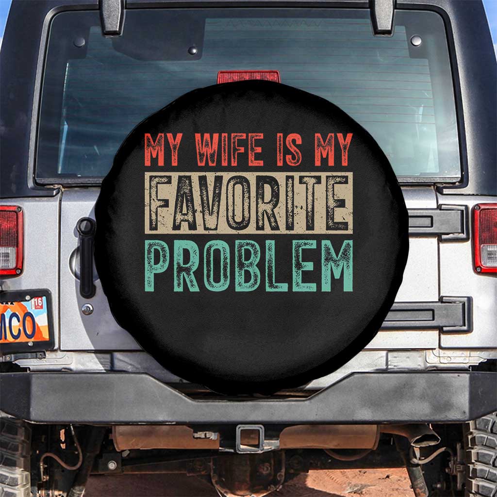 My Wife Is My Favorite Problem Retro 70s Typography Spare Tire Cover Funny Husband Marriage Humor