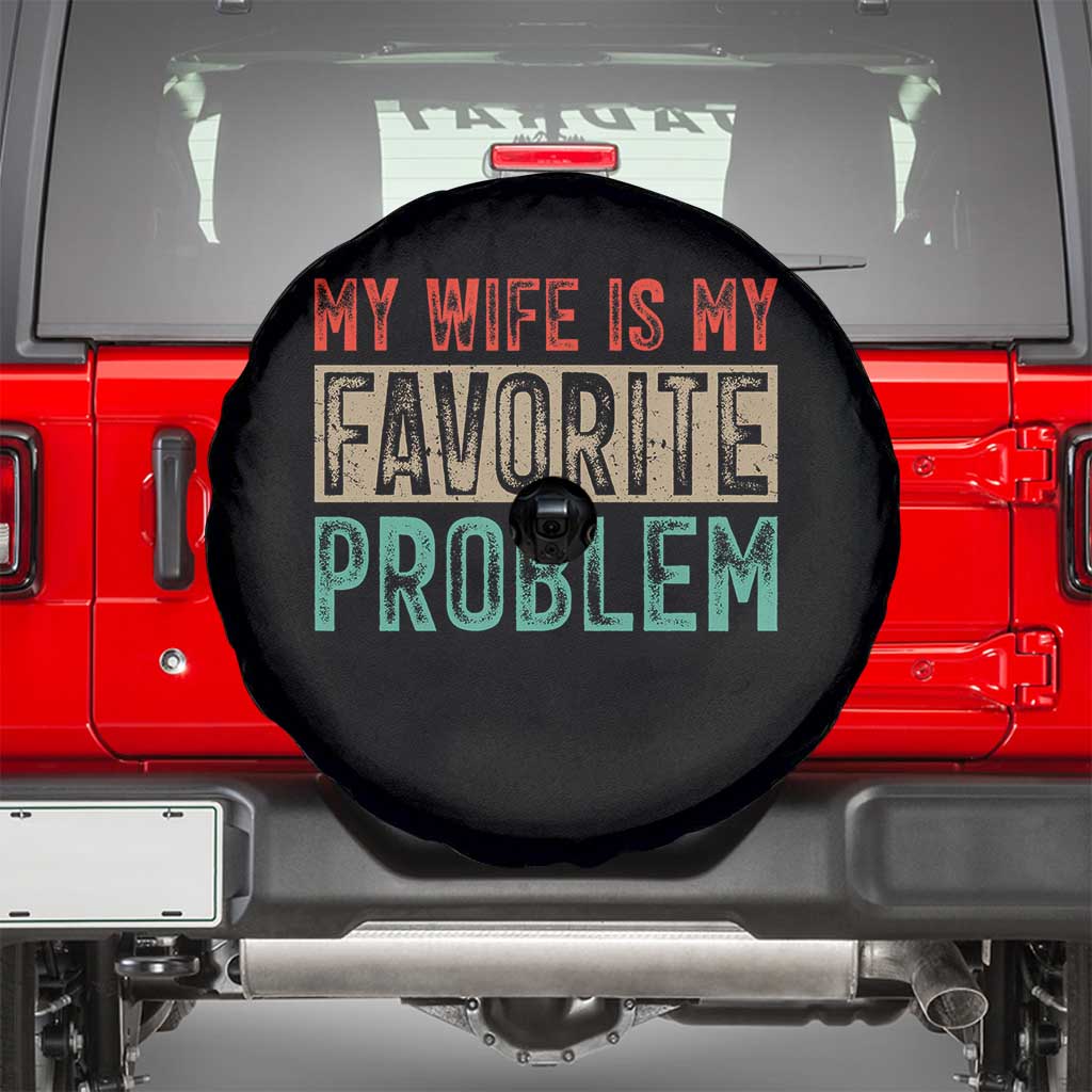 My Wife Is My Favorite Problem Retro 70s Typography Spare Tire Cover Funny Husband Marriage Humor
