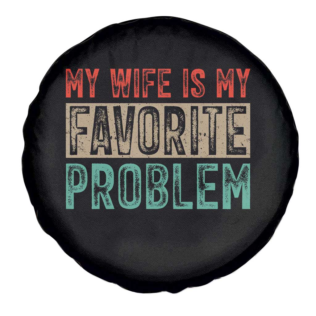 My Wife Is My Favorite Problem Retro 70s Typography Spare Tire Cover Funny Husband Marriage Humor