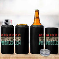 My Wife Is My Favorite Problem Retro 70s Typography 4 in 1 Can Cooler Tumbler Funny Husband Marriage Humor