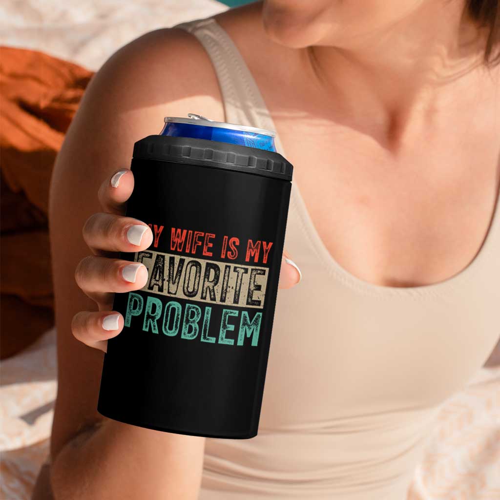 My Wife Is My Favorite Problem Retro 70s Typography 4 in 1 Can Cooler Tumbler Funny Husband Marriage Humor