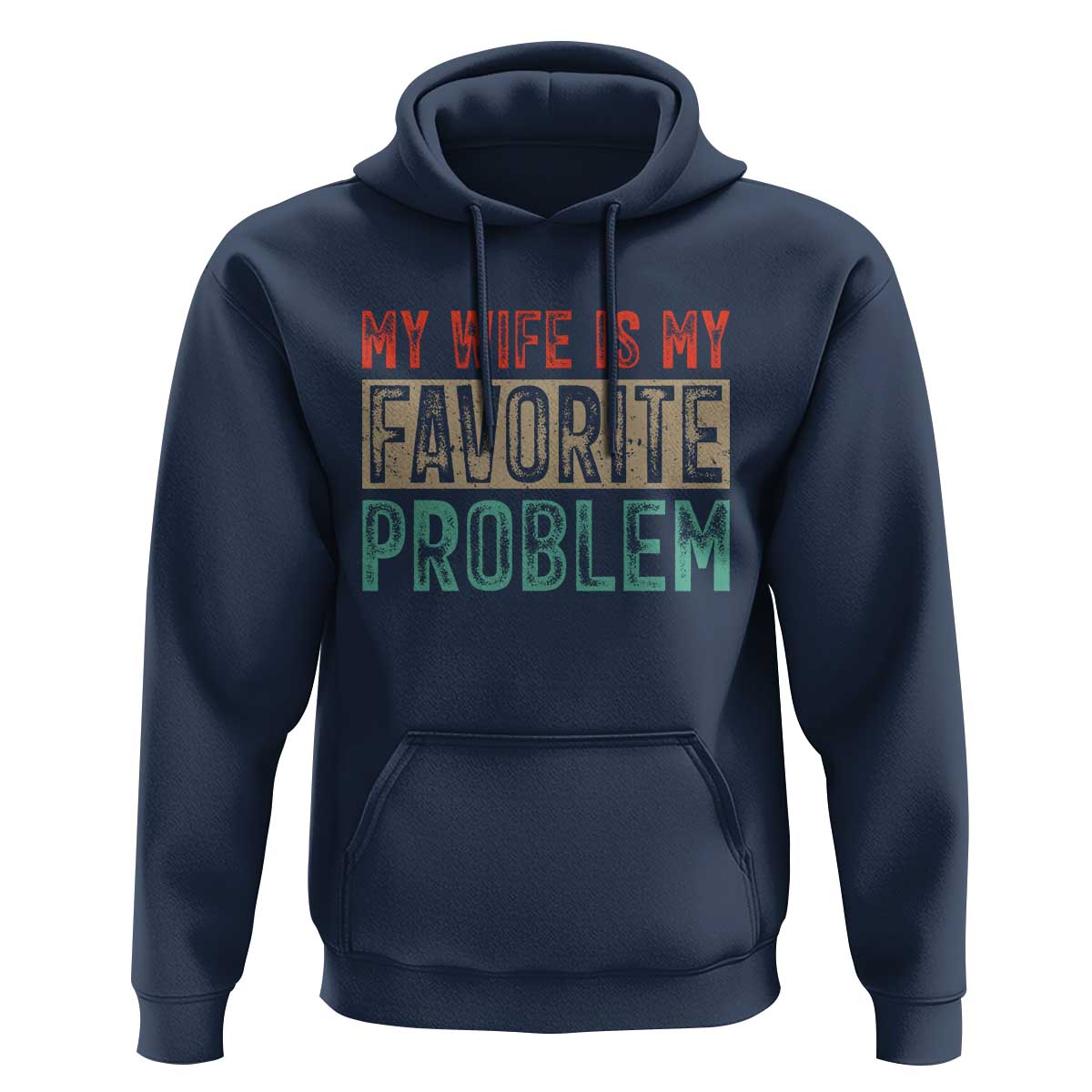 My Wife Is My Favorite Problem Retro 70s Typography Hoodie Funny Husband Marriage Humor
