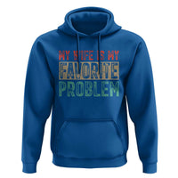 My Wife Is My Favorite Problem Retro 70s Typography Hoodie Funny Husband Marriage Humor