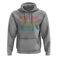 My Wife Is My Favorite Problem Retro 70s Typography Hoodie Funny Husband Marriage Humor