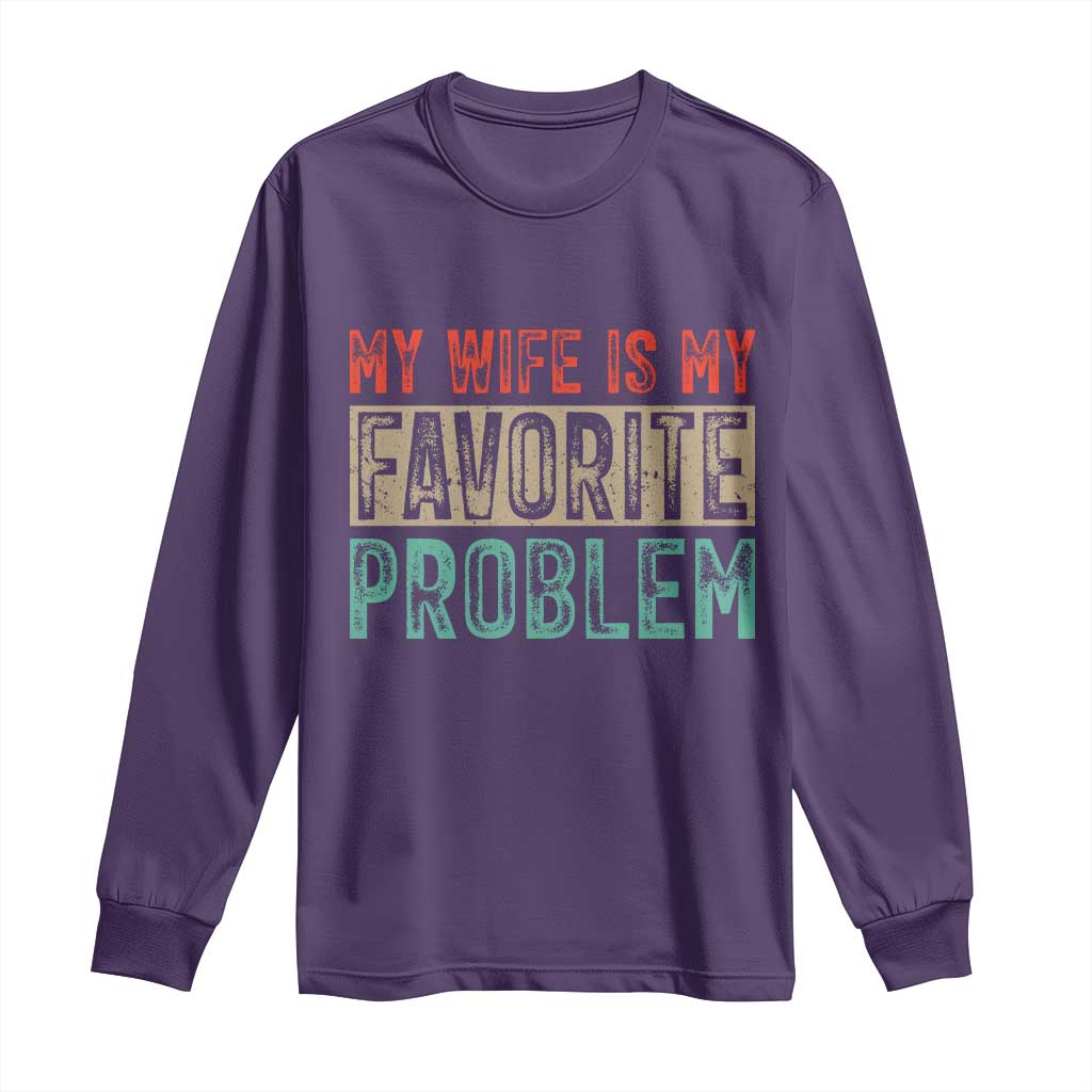 My Wife Is My Favorite Problem Retro 70s Typography Long Sleeve Shirt Funny Husband Marriage Humor